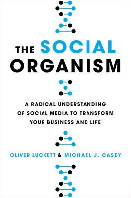 The Social Organism: How Social Media Is Growing, Evolving, and Changing Who We Are (Paperback) - Bookmark.it