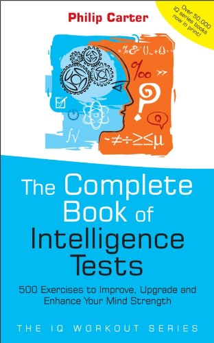 The Complete Book of Intelligence Tests: 500 Exercises to Improve, Upgrade and Enhance Your Mind Strength (Paperback) - Bookmark.it