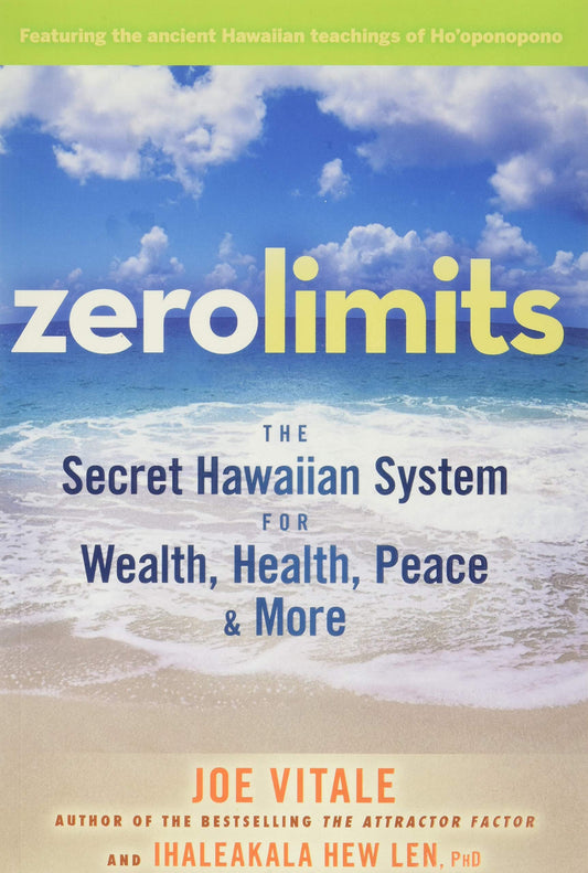 Zero Limits: The Secret Hawaiian System for Wealth, Health, Peace, and More (Paperback) - Bookmark.it