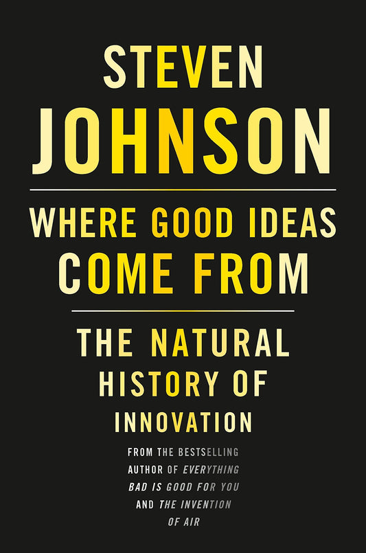 Where Good Ideas Come From: The Natural History of Innovation (Hardcover) - Bookmark.it