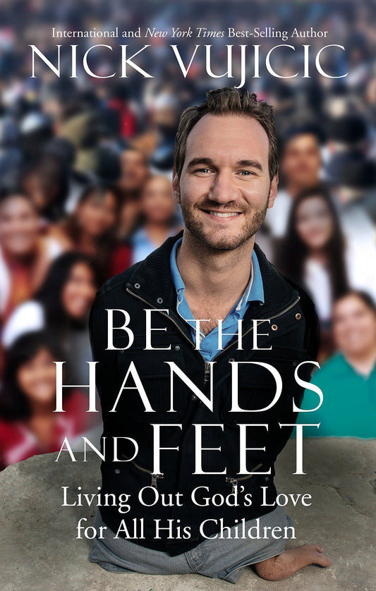 Be the Hands and Feet: Living Out God's Love for All His Children (Paperback) - Bookmark.it