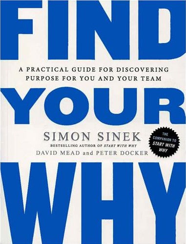 Find Your Why: A Practical Guide for Discovering Purpose for You and Your Team (Paperback) - Bookmark.it