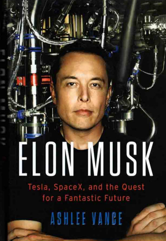 Elon Musk: Tesla, SpaceX, and the Quest for a Fantastic Future (Paperback) - Bookmark.it