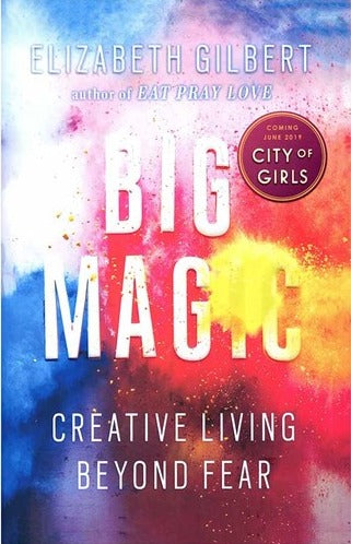 Big Magic: Creative Living Beyond Fear (Hardcover) - Bookmark.it